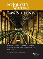 Scholarly Writing for Law Students: Seminar Papers, Law Review Notes and Law Review Competition Papers (American Casebook Series) 0314249095 Book Cover