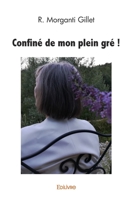 Confiné de mon plein gré ! (French Edition) 2414589213 Book Cover