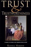 Trust and Trustworthiness (The Russell Sage Foundation Series on Trust, Vol. 4) 0871543419 Book Cover