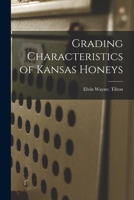 Grading Characteristics of Kansas Honeys 1014923174 Book Cover