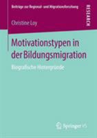 Motivationstypen in Der Bildungsmigration: Biografische Hintergr�nde 3658209852 Book Cover