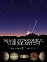 2018 An Astronomical Year (U.S. Edition): A Reference Guide to 365 Nights of Astronomy 1546757821 Book Cover