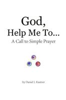 God Help Me To... (black and white version): A Call to Simple Prayer 1081387858 Book Cover