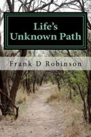 Life's Unknown Path 0615619118 Book Cover