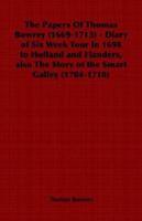 The Papers of Thomas Bowrey (1669-1713) - Diary of Six Week Tour in 1698 to Holland and Flanders, Also the Story of the Smart Galley (1704-1710) 184664769X Book Cover