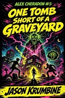 One Tomb Short of a Graveyard B08WZJK6CY Book Cover