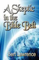 A Skeptic in the Bible Belt 1604415061 Book Cover