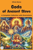 Gods of Ancient Slavs: A Complete Collection with Illustrations B0DYP5HHPB Book Cover