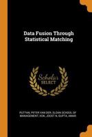 Data Fusion Through Statistical Matching 1017736529 Book Cover
