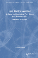 Loss Control Auditing: A Guide for Conducting Fire, Safety, and Security Audits 1439828865 Book Cover