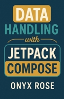 Data Handling with Jetpack Compose B0FFSK9CC2 Book Cover