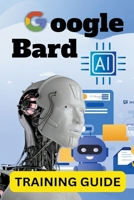 Google Bard AI B0CCQM9VL6 Book Cover