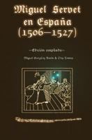 Miguel Servet en Espa�a (1506-1527). Edici�n ampliada. 0692138838 Book Cover