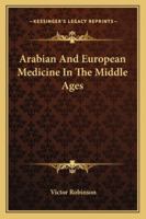 Arabian And European Medicine In The Middle Ages 1425470769 Book Cover