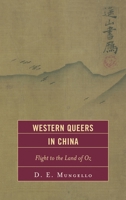 Western Queers in China: Flight to the Land of Oz 1442215569 Book Cover