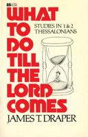What to Do Till the Lord Comes 0842378782 Book Cover