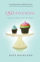 150 Pounds: A Novel of Waists and Measures 0312576013 Book Cover
