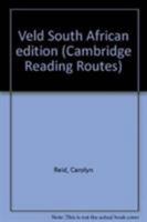 Veld South African edition (Cambridge Reading Routes) 052162794X Book Cover