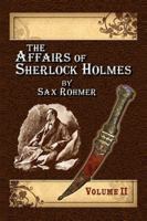 The Affairs of Sherlock Holmes by Sax Rohmer - Volume 2 1787050033 Book Cover