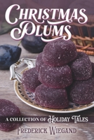 Christmas Plums: A Collection of Holiday Tales B08KTVFZ21 Book Cover