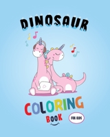 DINOSAUR COLORING BOOK FOR KIDS: Great Gift for Boys & Girls, Ages 4-8: Cute and Fun Dinosaur Coloring Book for toddlers B08N1FJX34 Book Cover