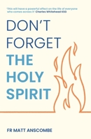 Don't Forget the Holy Spirit 1399833529 Book Cover