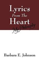 Lyrics from the Heart: My Philosophy 1432710885 Book Cover