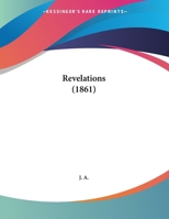 Revelations (1861) 1169482651 Book Cover