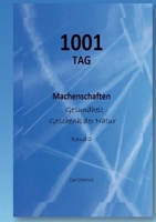 1001 TAG Machenschaften Band 2: Gesundheit Geschenk der Natur (German Edition) 3759721877 Book Cover