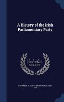 A History of the Irish Parliamentary Party 1018984569 Book Cover