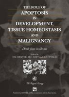 The Role of Apoptosis in Development, Tissue Homeostasis and Malignancy: Death from inside out 9401042454 Book Cover