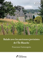 Balade avec les anciennes juvénistes de l'Ile Blanche (French Edition) 2310058777 Book Cover