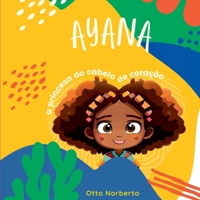 AYANA A PRINCESA DO CABELO DE CORAÇÃO 6500710533 Book Cover