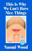 This Is Why We Can't Have Nice Things 0063399733 Book Cover