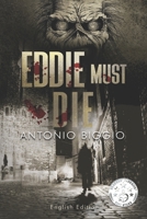 Eddie Must Die: In a new edition the first, legendary chapter of "Andrew Briggs and Iron Maiden Trilogy". Awarded 5-Star by Reader's Favorite USA (The Trilogy of Andrew Briggs and Iron Maiden) B0DY639B88 Book Cover