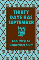 Thirty Days Has September: Cool Ways to Remember Stuff 0545107792 Book Cover