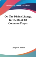 On the Divine Liturgy in the Book of Common Prayer 1022484923 Book Cover