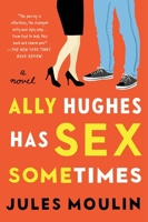 Ally Hughes Has Sex Sometimes 1101984244 Book Cover