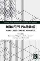 Disruptive Platforms: Markets, Ecosystems, and Monopolists 103207521X Book Cover