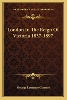 London - In the Reign of Victoria 1430493267 Book Cover