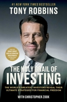 The Holy Grail of Investing: The World's Greatest Investors Reveal Their Ultimate Strategies for Financial Freedom (Tony Robbins Financial Freedom Series) 1668052695 Book Cover