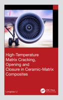 High-Temperature Matrix Cracking, Opening and Closure in Ceramic-Matrix Composites 103263751X Book Cover
