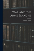 War and the Arme Blanche 9362992663 Book Cover
