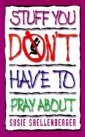 Stuff You Don't Have to Pray About 0805450890 Book Cover