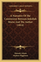 A Narrative Of The Controversy Between Jedediah Morse And The Author (1814) 1165257688 Book Cover