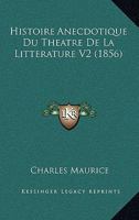 Histoire Anecdotique Du Theatre De La Litterature V2 (1856) 116767281X Book Cover