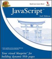 JavaScript: Your Visual Blueprint for Building Dynamic Web Pages, 2nd Edition 0764574973 Book Cover