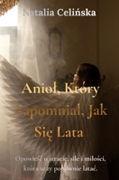 Aniol, który zapomnial, jak sie lata (Polish Edition) 8398033606 Book Cover