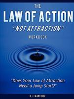 The Law of Action Not Attraction 0578024535 Book Cover