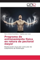 Programa de entrenamiento físico en rotura de pectoral mayor 6202160322 Book Cover